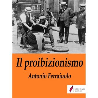 Il proibizionismo - 1