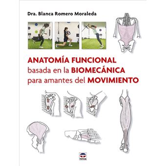 Anatomia Funcional Basada En La Biomecanica Para Amantes Del