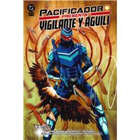 Pacificador presenta Vigilante y Águili
