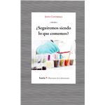 Seguiremos siendo lo que comemos?