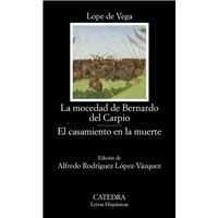 La mocedad de Bernardo del Carpio; El casamiento en la muerte
