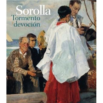 Sorolla, tormento y devoción