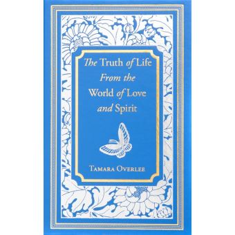 The Truth of Life From the World of Love and Spirit - 1