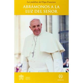 Abrámonos a la luz del Señor - 1