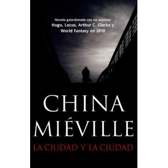 La ciudad y la ciudad. Premios Hugo, Locus, Arthur C. Clarke, World Fantasy - 1