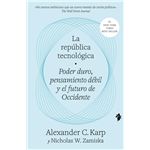 La república tecnológica: Poder duro, pensamiento débil y el futuro de Occidente