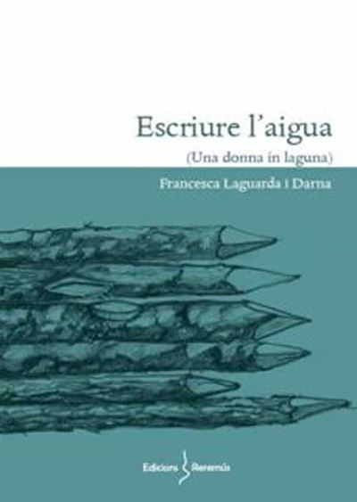 Escriure L'Aigua -  Francesca Laguarda i Darna (Autor)