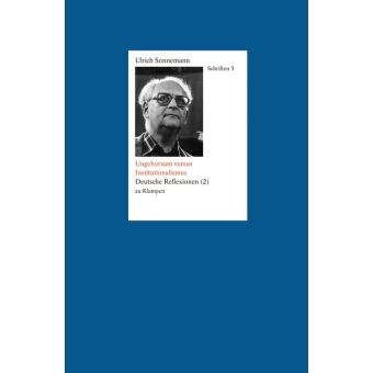 Ungehorsam versus Institutionalismus. Schriften 5 - 1