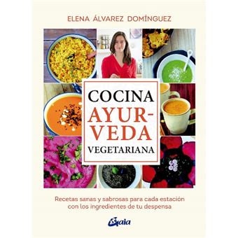 Cocina ayurveda vegetariana: Recetas sanas y sabrosas