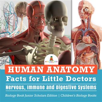 Human Anatomy Facts for Little Doctors : Nervous, Immune and Digestive Systems | Biology Book Junior Scholars Edition | Children's Biology Books - 1