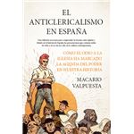 El Anticlericalismo En España