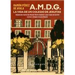 A.M.D.G. La Vida De Un Colegio De Jesuitas