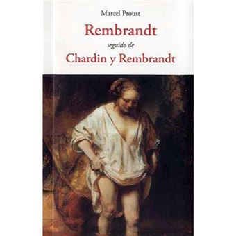 Rembrandt seguido de Chardin y Rembrandt