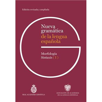 Nueva gramática de la lengua española. Edición revisada y am