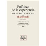 Políticas de la experiencia. Visualidad y memoria del franqu