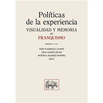 Políticas de la experiencia. Visualidad y memoria del franqu