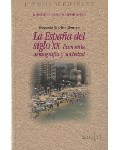 La España del siglo XX -  SANCHEZ MARROYO, FERNANDO (Autor)