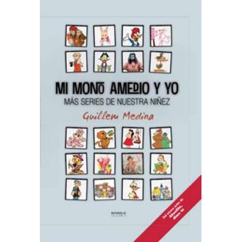 Mi Mono Amedio Y Yo Guillem Medina 5 En Libros Fnac