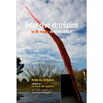 Entre rêve et création le fil rouge de l’infantile - 1