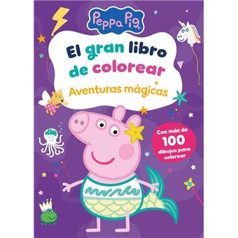 El gran libro de colorear. Aventuras mágicas (Peppa Pig. Act