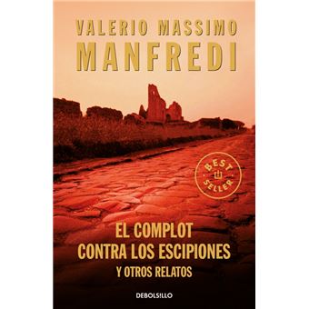 El Complot Contra Los Escipiones Y Otros Relatos
