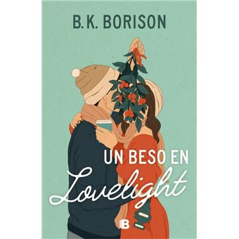 Un beso en Lovelight (Ediciones B) : Borison, B.K., Jiménez Furquet, Noemí:  : Libros
