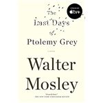 The Last Days of Ptolemy Grey: A Novel