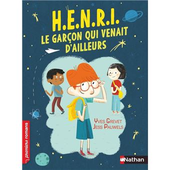 H.E.N.R.I. - Le Garçon qui venait d'ailleurs - Premiers Romans - de 7 à 11 ans - 1