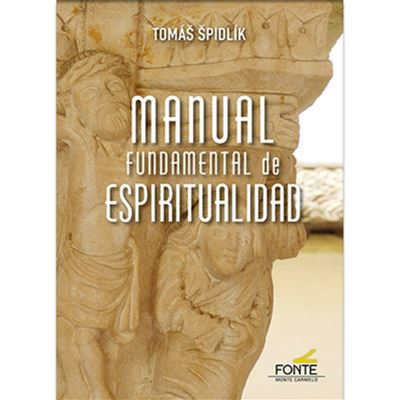 Monte Carmelo Hombre Manual Fundamental De Espiritualidad