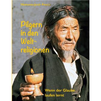 Pilgern in den Weltreligionen - 1