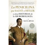 La Penicilina Que Salvó A Hitler Y Otras Historias De La Microbiología