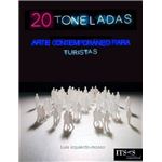 20 toneladas-arte contemporaneo par