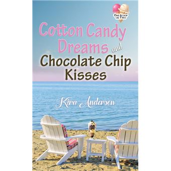 Cotton Candy Dreams and Chocolate Chip Kisses - 1