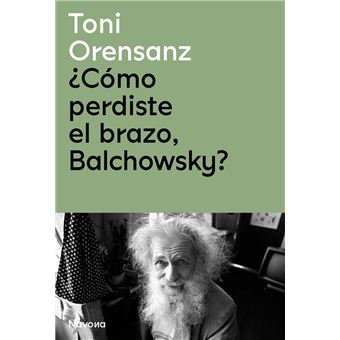 ¿Cómo perdiste el brazo, Balchowsky?