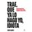 Trae, que ya lo hago yo, idiota
