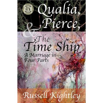 Qualia, Pierce, & the Time Ship - 1