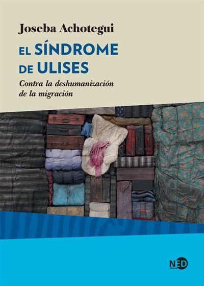 Ned El Síndrome De Ulises - Joseba Achotegui (Autor)