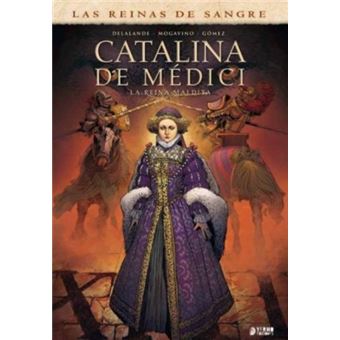 Catalina de Medicis. La reina maldita