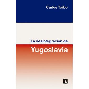La desintegración de Yugoslavia