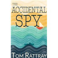 The Accidental Spy: A Novel