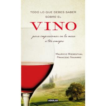 Todo lo que debes saber sobre el vino para impresionar en la mesa a tus amigos
