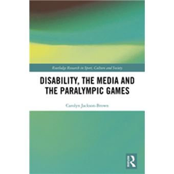Disability, the Media and the Paralympic Games - 1