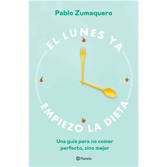 El lunes ya empiezo la dieta