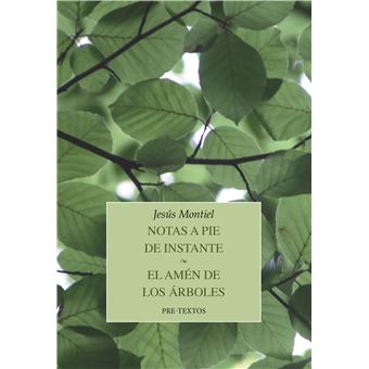 Notas a pie de instante / El amén de los árboles