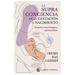 La Supraconciencia En La Gestacion Y El Nacimiento