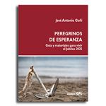 Peregrinos de esperanza. Guía y materiales para vivir el Jub