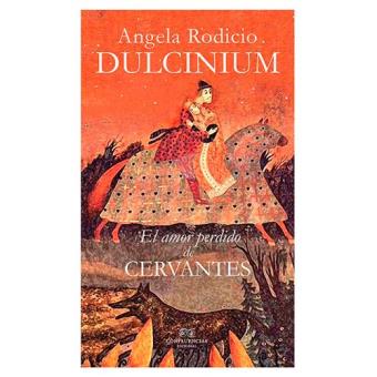 Dulcinium. El amor perdido de Cervantes - 1