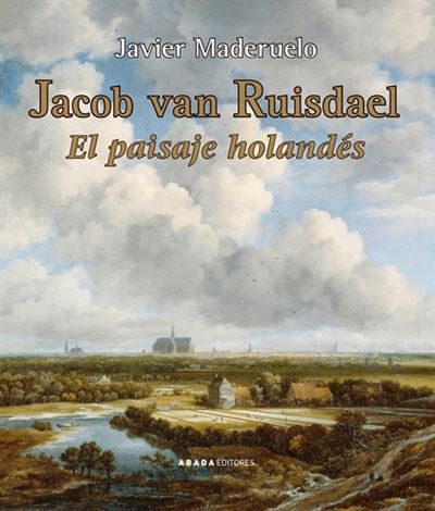 Abada Jacob Van Ruisdael. El Paisaje Holandes