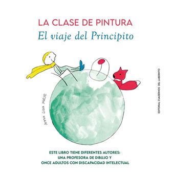 La Clase De Pintura. El Viaje Del Principito