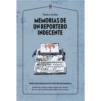Memorias de un reportero indecente - 1